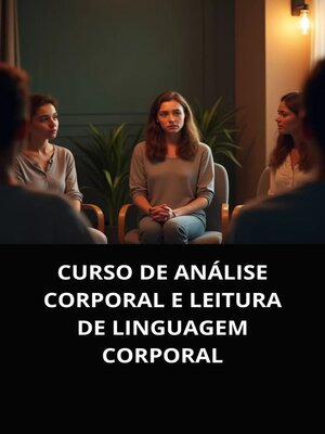 cover image of CURSO DE ANÁLISE CORPORAL E LEITURA DE LINGUAGEM CORPORAL